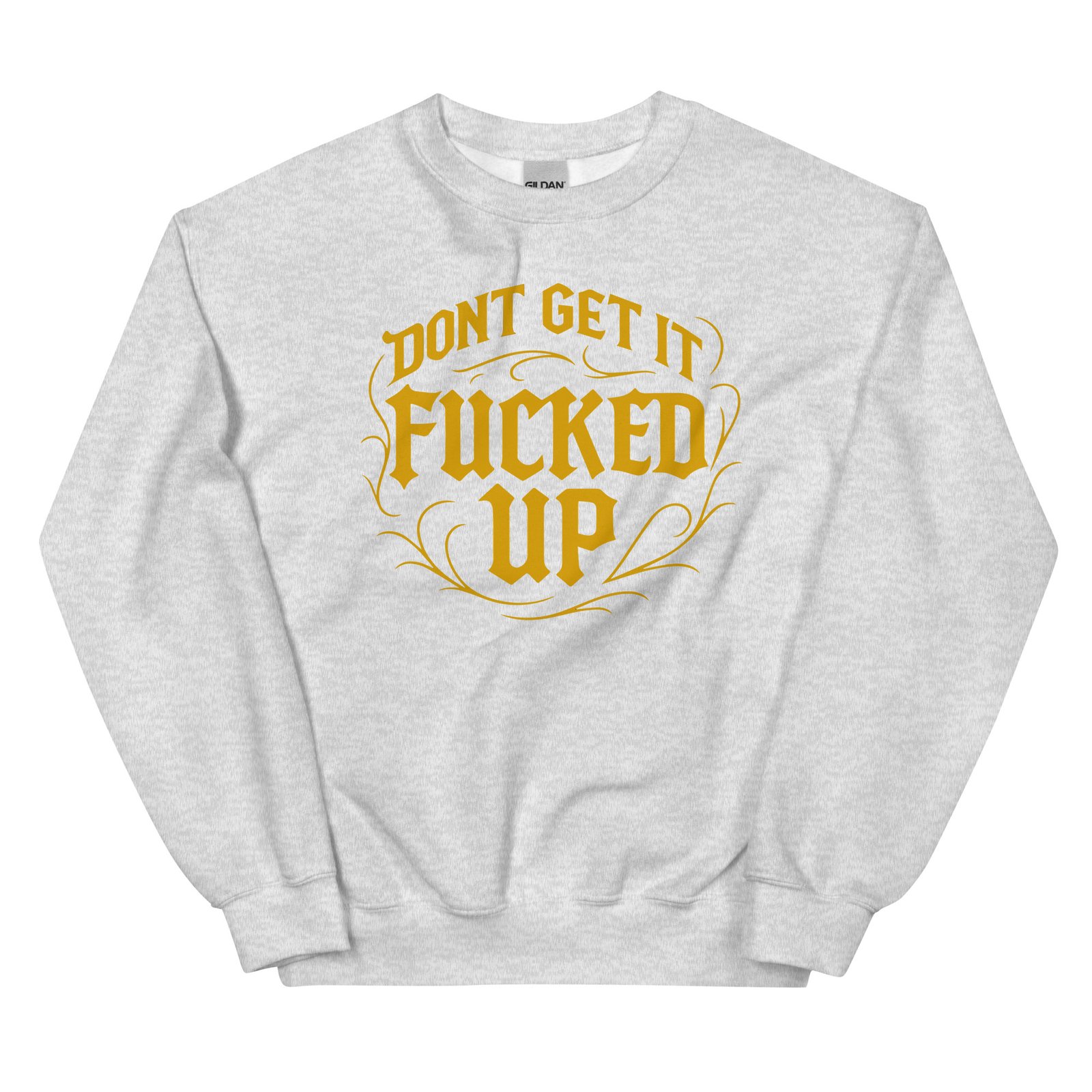 Don't Get It Fucked Up by CFG *Limited Edition* Sweatshirt - Image 2