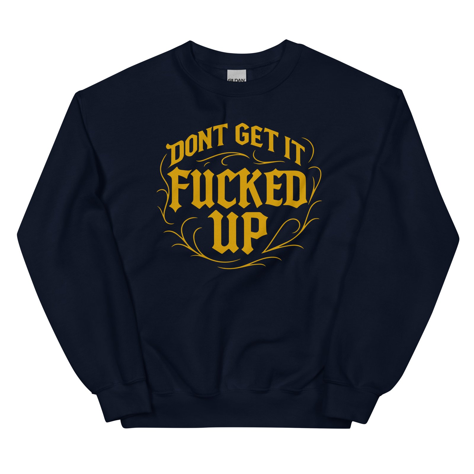 Don't Get It Fucked Up by CFG *Limited Edition* Sweatshirt - Image 4