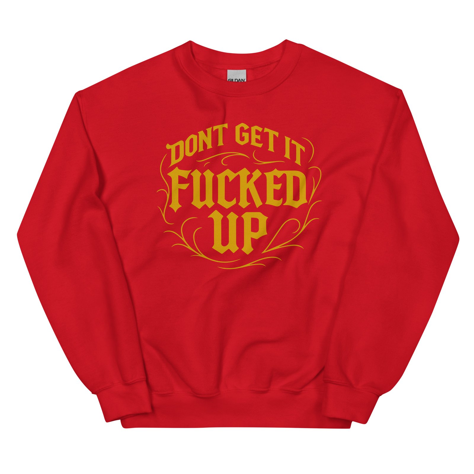 Don't Get It Fucked Up by CFG *Limited Edition* Sweatshirt - Image 5