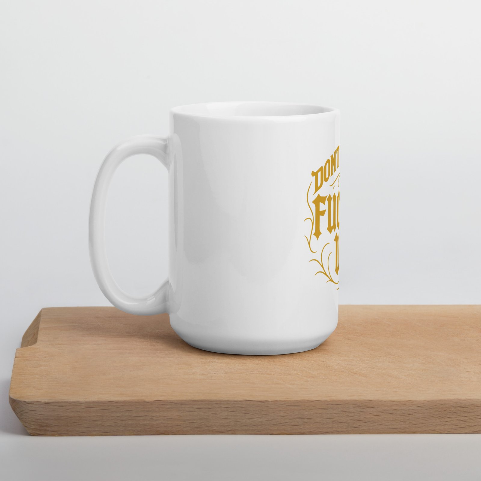 Don't Get It Fucked Up by CFG *Limited Edition* White glossy mug - Image 6